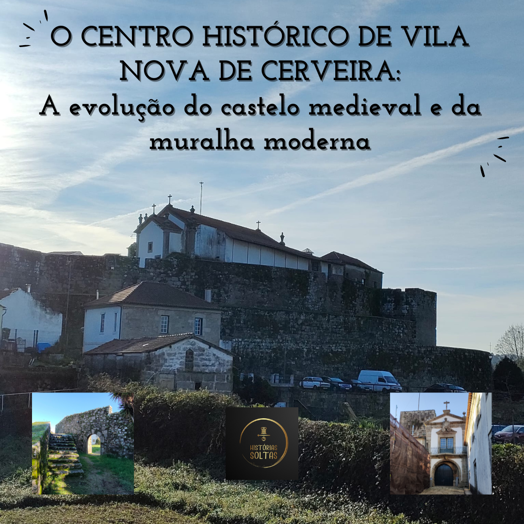 O centro histórico de Vila Nova de Cerveira: a evolução do castelo medieval e da muralha moderna